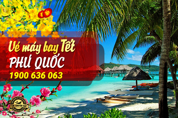 Vé máy bay Tết đi Phú Quốc mới cập nhật