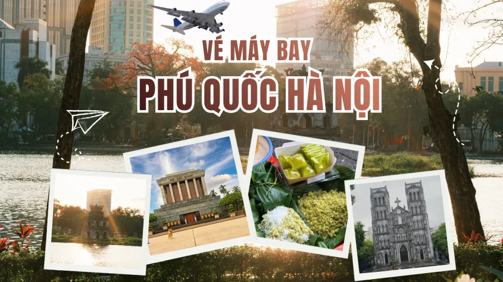Vé máy bay Phú Quốc đi Hà Nội mới cập nhật