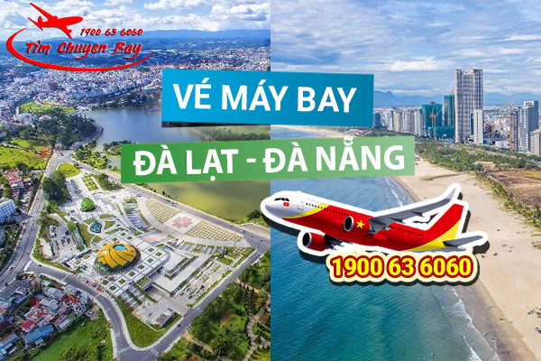 Vé máy bay Đà Lạt đi Đà Nẵng mới cập nhật
