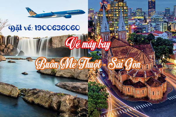 Vé máy bay Buôn Mê Thuột đi Sài Gòn