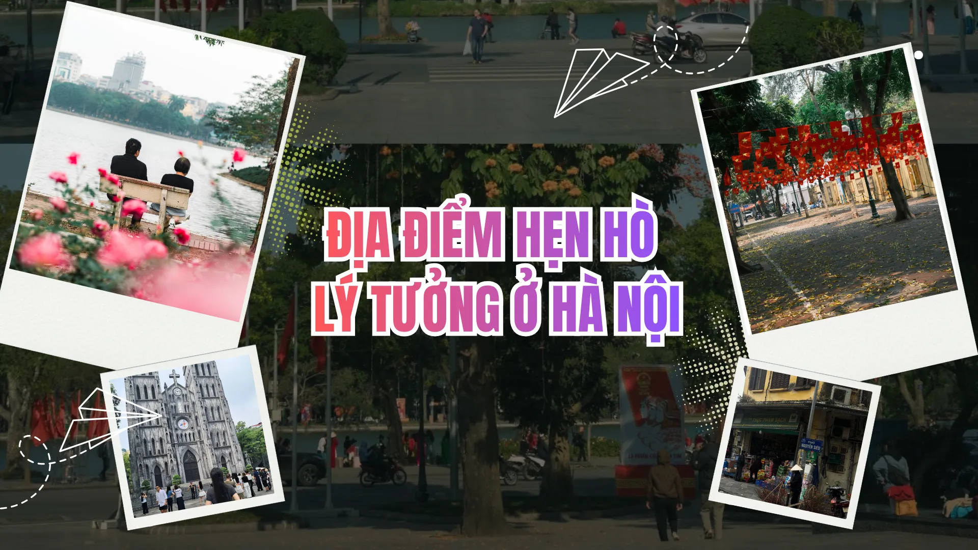 Địa điểm hẹn hò lý tưởng ở Hà Nội