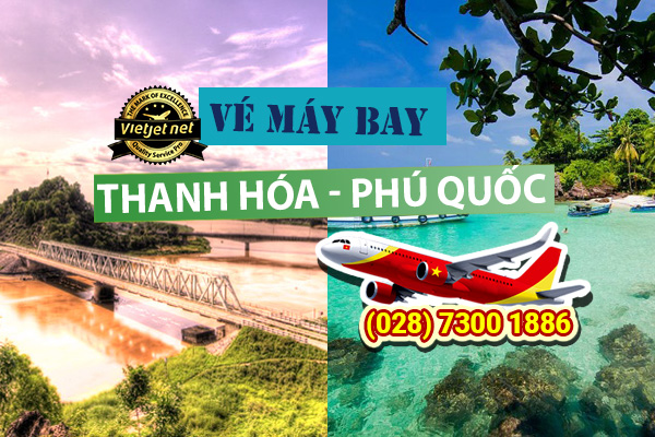 Vé máy bay Thanh Hóa đi Phú Quốc hôm nay