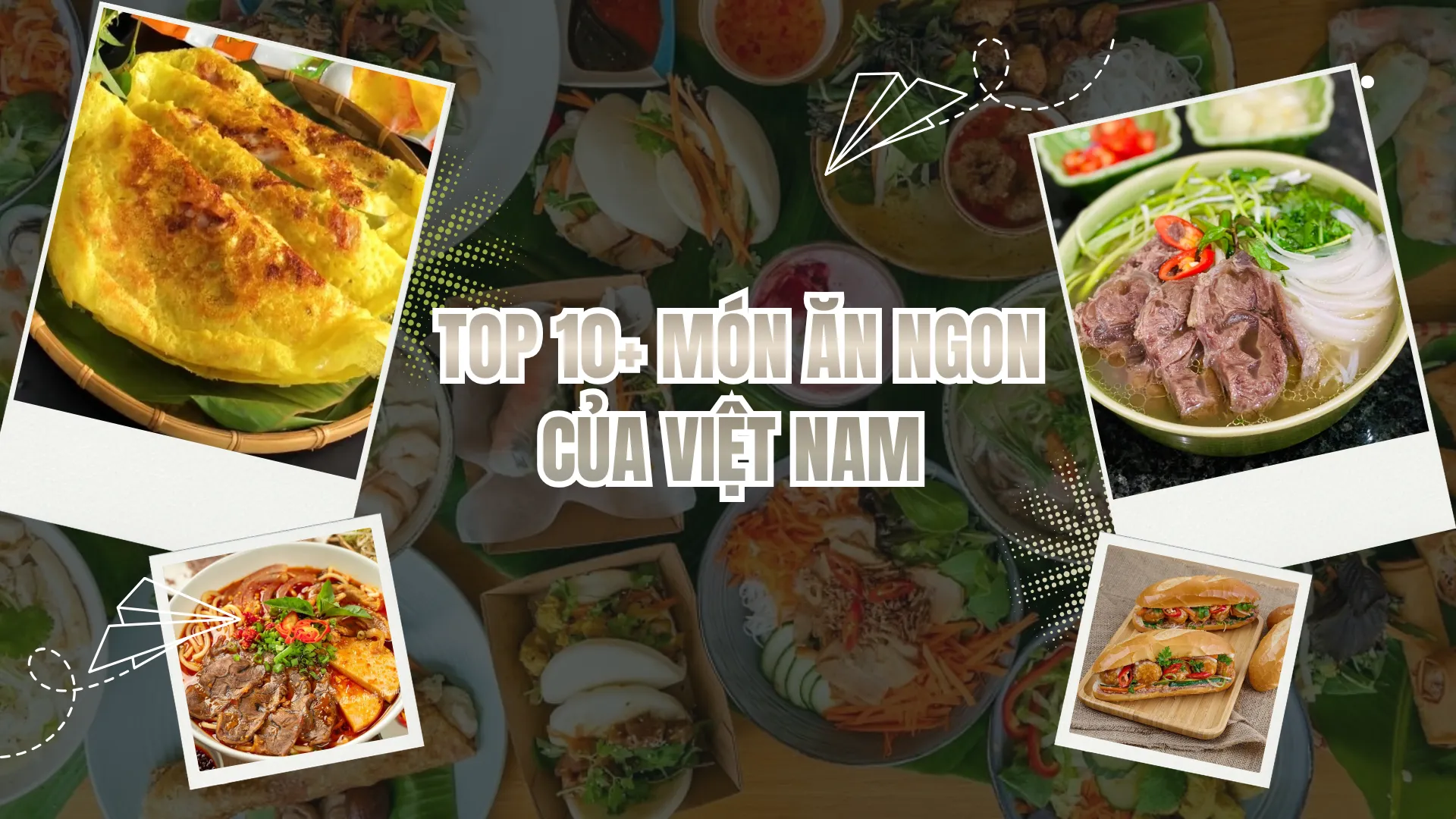 Top 10+ món ăn ngon của Việt Nam ai cũng mê