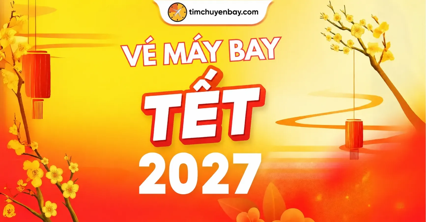 Vé máy bay Tết giá rẻ 2027, về nhà thôi